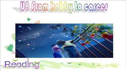 初中英语七年级下册《Module4 Unit 8 From hobby to career》Reading(共33张)