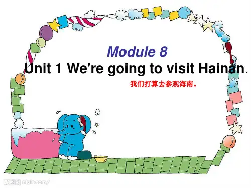 四年级上册Module8 unit1We 're going to visit Hainan