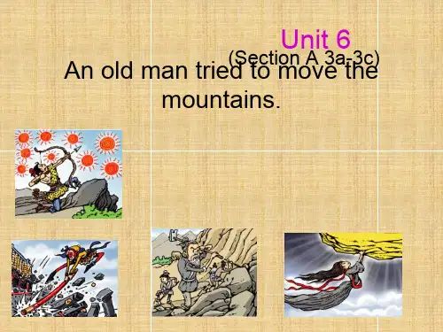 八年级英语下册 Unit 6 An old man tried to move the mountains课件1 (新版)人教新目标版