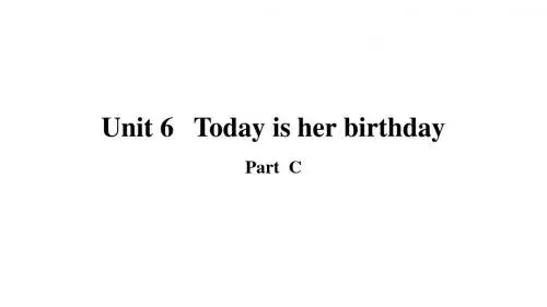 四年级英语下册Unit6TodayIsHerBirthdayPartC课件陕旅