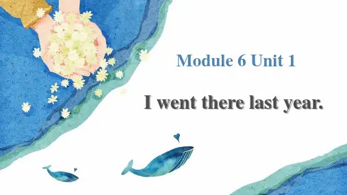 Module6Unit1Iwenttherelastyear(课件)五年级英语下学期(三起)
