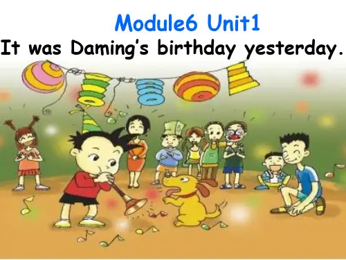 六年级英语下册Module 6 Unit 1 It was Daming's birthday外研
