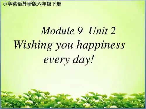 小学英语外研版(三起)六年级下册Module9Unit2Wishingyouhappinesseveryday课件1
