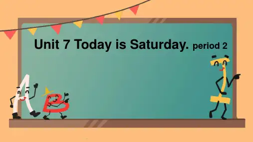 Unit7TodayisSaturday.period2(课件)湘少版英语四年级下册