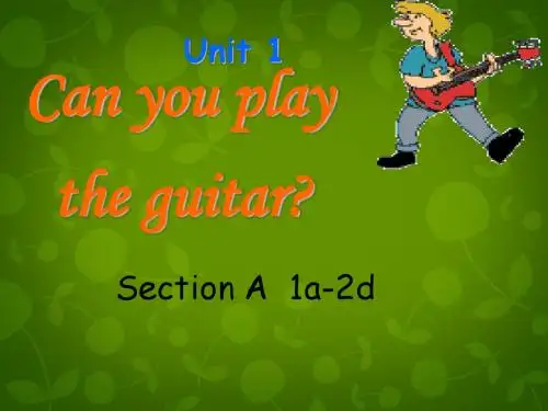 新仓中学七年级英语下册 Unit 1 Can you play the guitar Period 1课件 (新版)人教新目标版