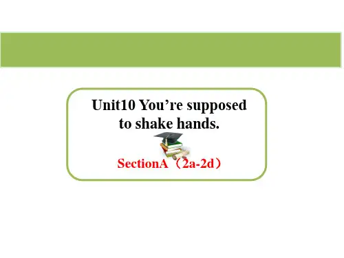 unit 10 You're supposed to shake hands Section A(2a-2d)课件