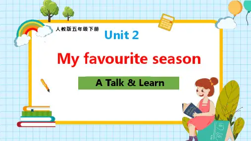 Unit2MyfavouriteseasonATalkLearn(课件)人教PEP版英语五年级下册
