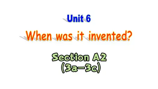 When was it invented？ Section A 3a-3c课件(共24张PPT)