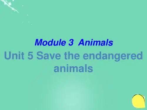 八年级英语下册Module3AnimalsUnit5Savetheendangeredanimals课件牛津深圳版
