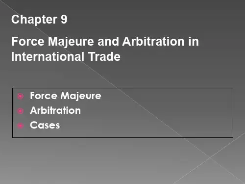 国际贸易实务双语教程Chapter 9 Force Majeure and Arbitration in International Trade-文档资料31页