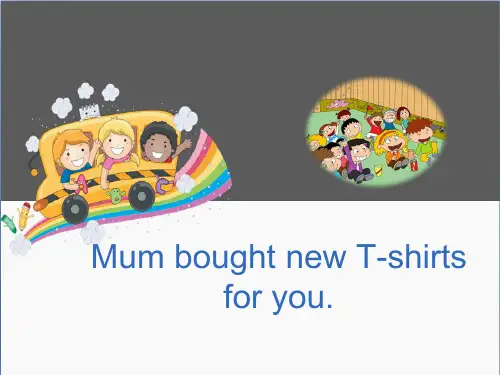 外研版(课件)MumboughtnewT-shirtsforyou.