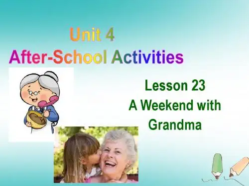 河北省保定市七年级英语下册Unit4After_SchoolActivitiesLesson23AWeekendwithGrandma课件(新版)冀教版