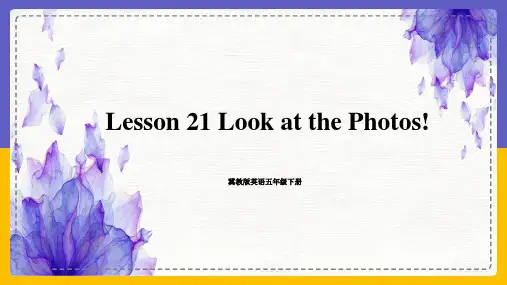 冀教版英语五年级下册 Lesson 21 Look at the Photos! 课件