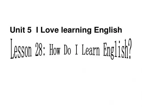 冀教七年级下册第5单元Lesson 28 How Do I Learn English((共22张PPT)