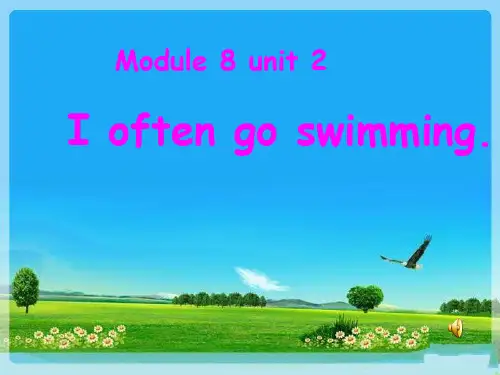 Module 8 Unit 2 I often go swimming》27ppt课件