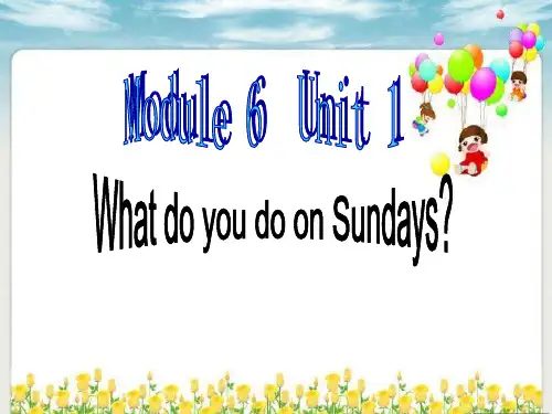 Module6unit1WhatdoyoudoonSundays精品PPT课件
