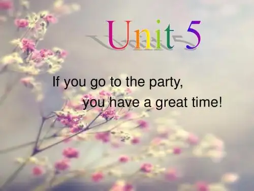 新目标八下Unit 5 If you go to the party,you have a great time!