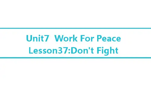 冀教版九年级英语全册课件：Unit 7 Lesson 37 Don't Fight!