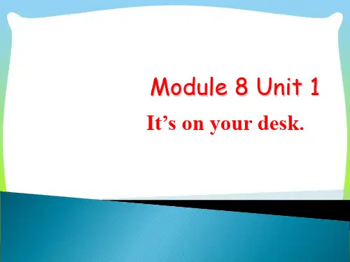 新外研版三年级英语下册Module 8 Unit 1 It's on your desk 课件1.ppt