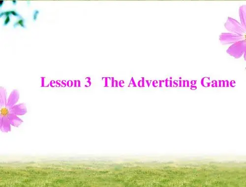 Unit 11 Lesson 3 The Advertising Game 课件-优质公开课-北师大版高中必修4精品