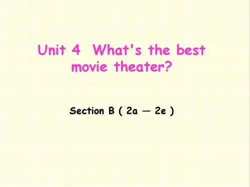 最新人教新目标版英语八年级上册Unit4 What's the best movie theater Section B2a2e公开课课件