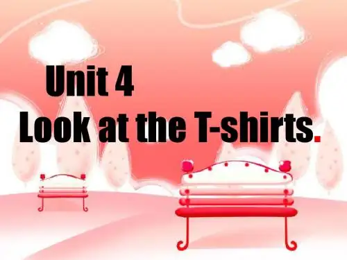 最新 公开课课件 湘少版三下Unit4 Look at the T-shirts课件