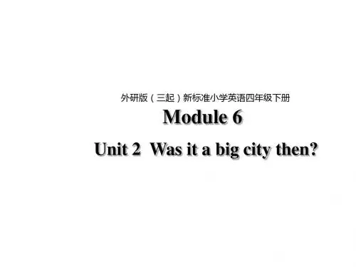 四年级下册英语课件-Module 6 Unit 2 Was it a big city then∣外研版(三起) (共36张PPT)