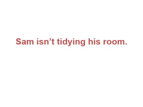 Module 3 Unit 1 Sam isn't tidying his  room课件外研版英语(一起)二年级下册