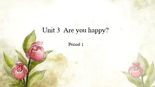 牛津上海版(三起)四年级上册英语Module  1  Unit 3  Are you happy？Period 1课件