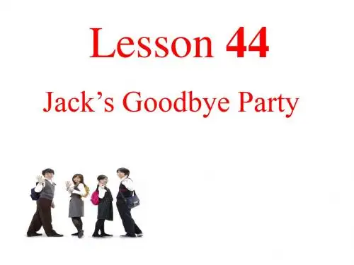 冀教版七年级英语上册  Unit 8 Lesson 44 Jack’s Goodbye Party 课件 (共15张PPT)