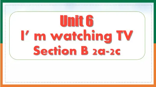 Unit6SectionB2a-2c课件人教版七年级英语下册