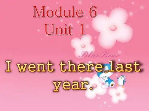 (新版)外研版小学英语六年级下册课件Module 6 Unit 1 I went there last year