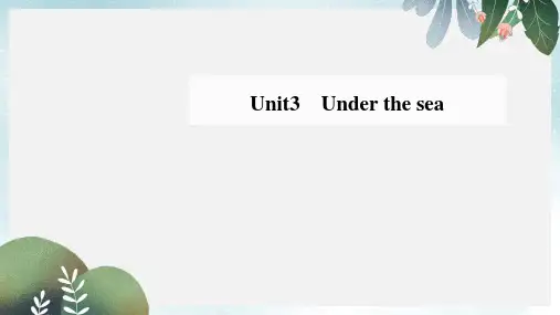 高中英语Unit3Underthesea课件新人教版选修7