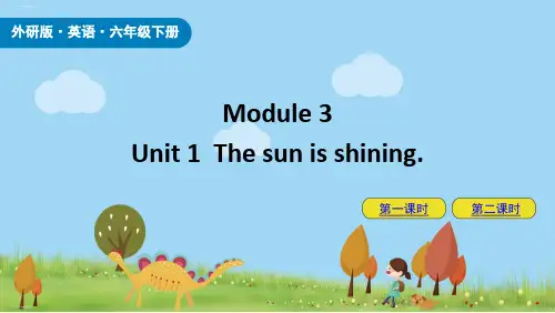 外研版·英语·六年级下册ModuleUnitThesunisshiningPPT教学课件