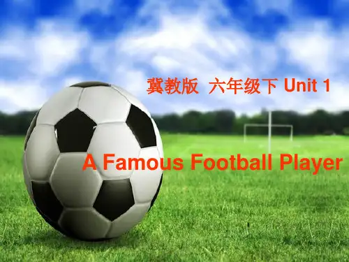 六年级下册英语课件-Lesson 6 A Famous Football Player.｜冀教版(三起) (共27张PPT)
