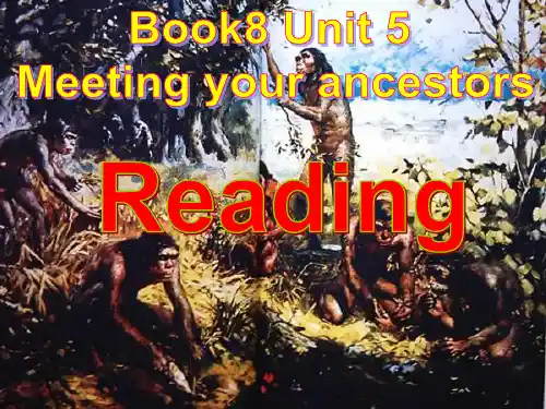 人教版高中英语选修八课件：Unit-5-Meeting-your-ancestors-Reading-(共22张PPT)