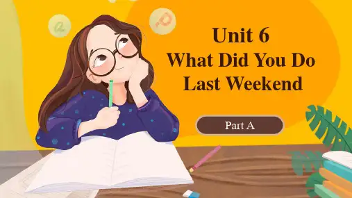 陕旅版小学六年U6 What did you do last weekend Part A 教学课件