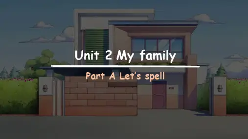 Unit2MyfamilyPartALet’sspell(课件)人教PEP版英语三年级下册