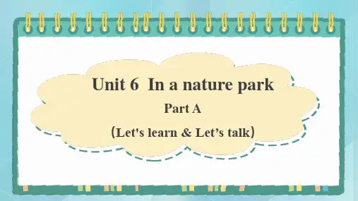 UNIT6《INANATUREPARK》PARTALET'SLEARNLET'STALK课件