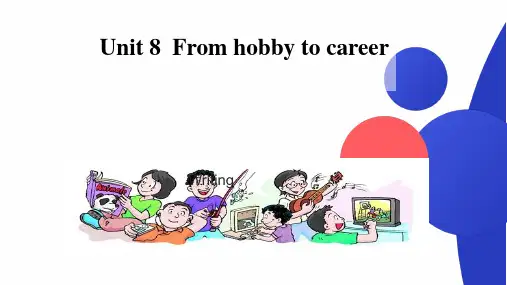Unit8From hobby to career Writing写作