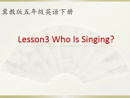 冀教版Unit1GoingtoBeijingLesson3WhoIsSinging课件