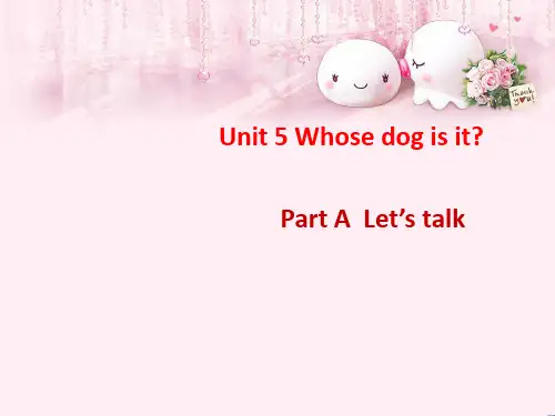 最新五年级英语下册Unit5Whosedogisit课件人教PEP优选教学课件