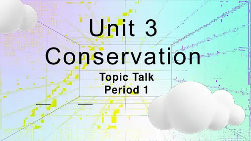 Unit 3 Conservation Topic Talk高中英语北师大版选择性必修第一册