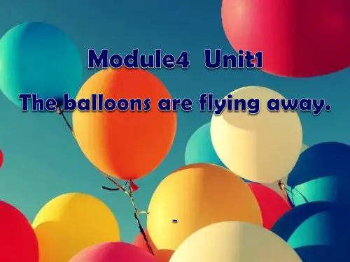 外研版(三起)六下Module 4 Unit 1《The balloons are flying a