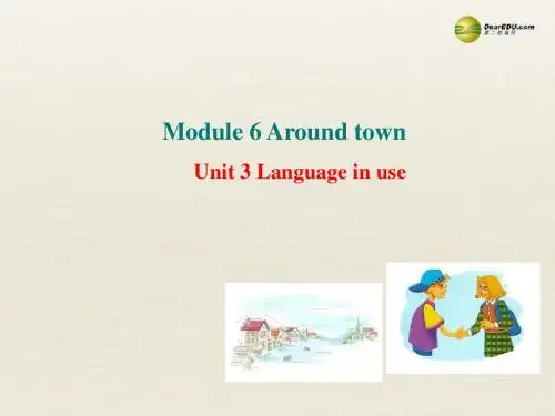 七年级英语下册 Module 6 Around town Unit 3 Language in use课件