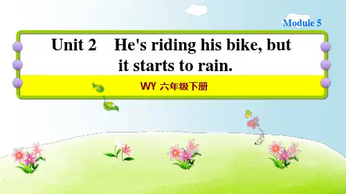 六年级(下)英语习题公开课-Module 5 Unit2 He's riding his bike,