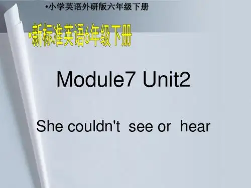 小学英语外研版(三起)六年级下册Module7Unit2Shecouldn'tseeorhear