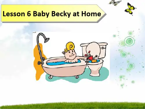 新冀教版六年级英语上册《Lesson 6 Baby Becky at Home》赛课课件.ppt