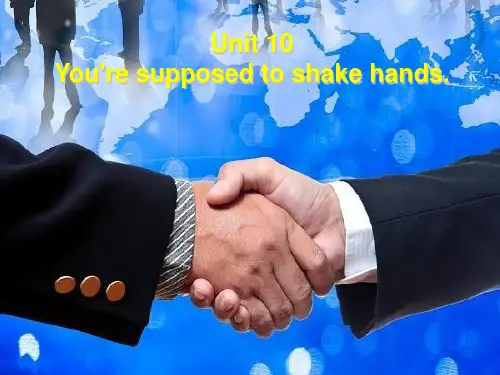 Unit 10 You're supposed to shake hands (13)课件