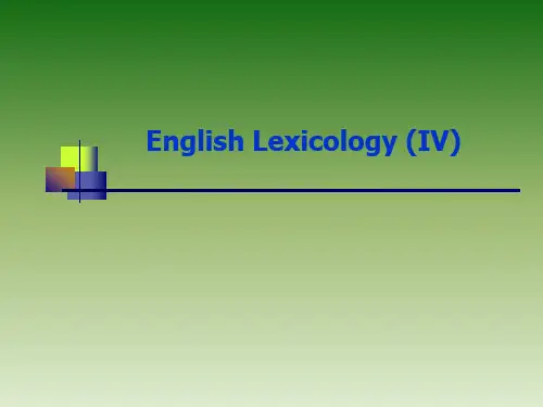英语词汇学EnglishLexicologyIV.ppt